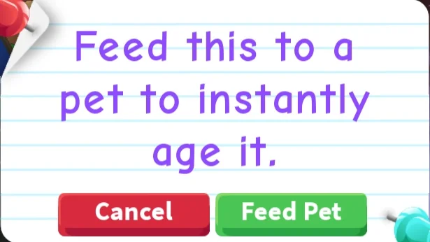 The Adopt Me pop-up that reads Feed this to a pet to instantly age it, with Cancel and Feed Pet buttons