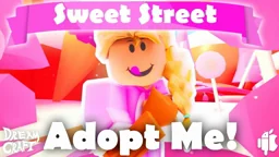 Sweet Street in Adopt Me